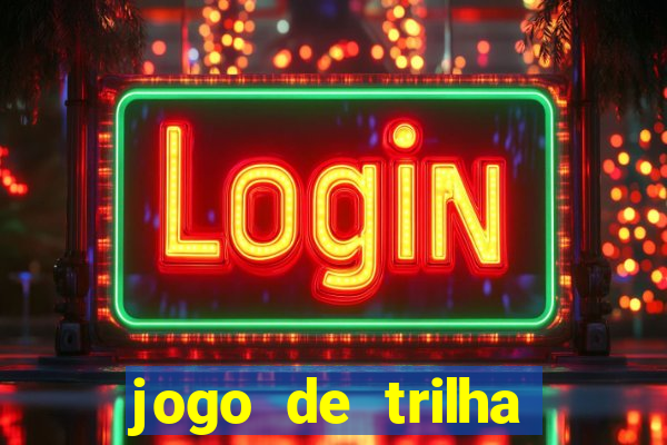 jogo de trilha para imprimir